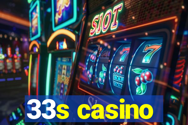 33s casino